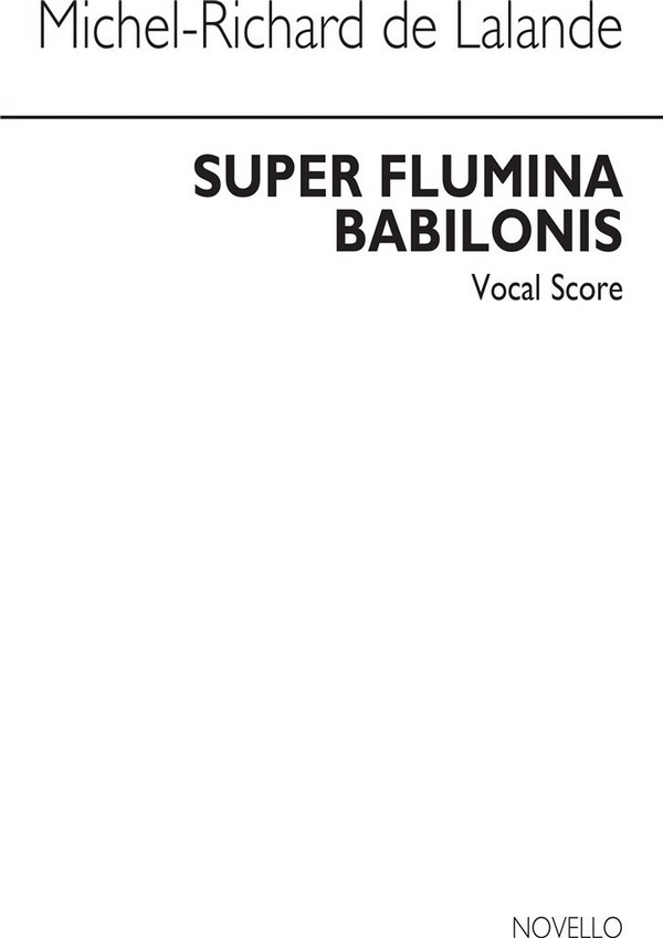 Super flumina Babilonis  for soloists. mixed chorus, flute, strings and Bc  vocal score,  archive copy