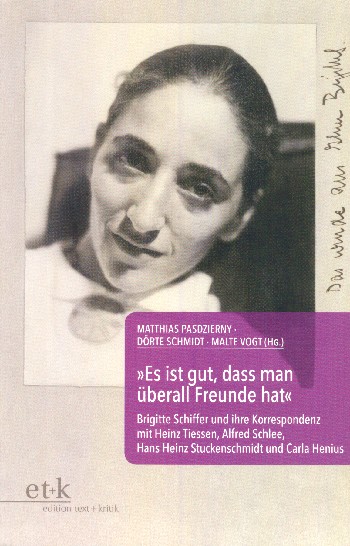 Es ist gut dass man überall Freunde hat Brigitte Schiffer und ihre  Korrespondenz ...  