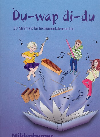 Du-wap di-du - 30 Minimals  für Instrumental-Ensemble in der Schule  Partitur mit Spielanweisungen, Ringordner
