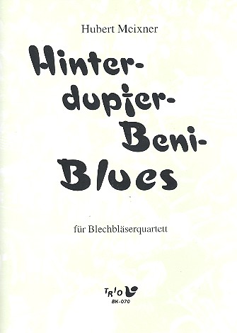 Hinterdupfer-Beni-Blues  für 2 Trompeten und 2 Posaunen  Partitur und Stimmen