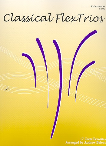 Classical FlexTrios&nbsp;&nbsp;for 3 instruments (ensemble)&nbsp;&nbsp;score Eb instruments
