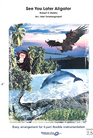 See you later Aligator:  for flexible wind ensemble  score and parts