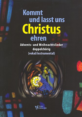 Kommt und lasst uns Christum ehren&nbsp;&nbsp;für gem Chor und Instrumente (Doppelchor)&nbsp;&nbsp;Partitur
