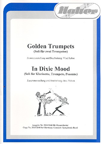 Golden Trumpets  und  In Dixie Mood:&nbsp;&nbsp;für Blasorchester und diverse Soloinstrumente&nbsp;&nbsp;Direktion und Stimmen