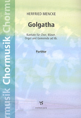 Golgatha&nbsp;&nbsp;für gem Chor, Bläser und Orgel (Gemeinde ad lib)&nbsp;&nbsp;Partitur
