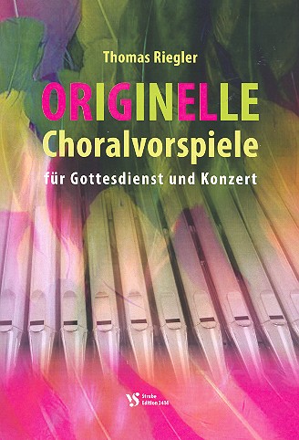 Originelle Choralvorspiele für Gottesdienst und Konzert Band 1&nbsp;&nbsp;für Orgel&nbsp;&nbsp;
