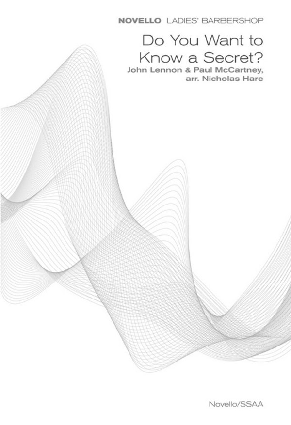 Do You want to know a Secret&nbsp;&nbsp;for female chorus a cappella&nbsp;&nbsp;score