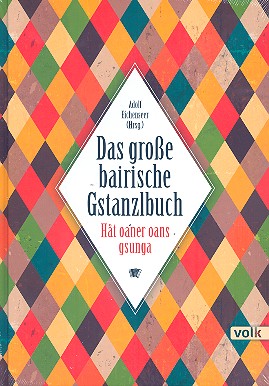 Das grosse bairische Gstanzlbuch - Hat oaner oans gsunga:  Liederbuch  