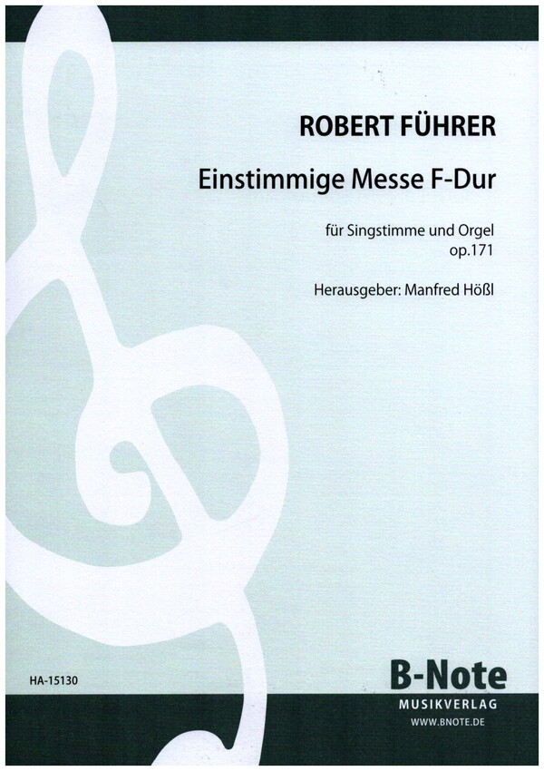 Einstimmige Messe F-Dur op.171  für Gesang (Chor unisono) und Orgel  Partitur