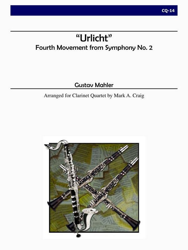Urlicht (4th Movement from Symphony no.2)&nbsp;&nbsp;for 4 clarinets (BBBBass)&nbsp;&nbsp;score and parts