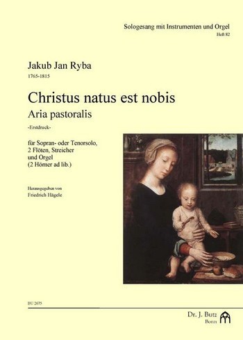 Christus natus est nobis&nbsp;&nbsp;für Sopran (Tenor), 2 Flöten, Streicher und Orgel&nbsp;&nbsp;Partitur und Stimmen