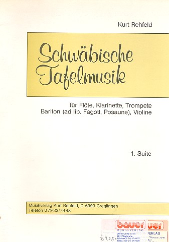 Schwäbische Tafelmusik Suite Nr.1  für Flöte, Klarinette, Trompete, Bariton und Violine  Partitur und Stimmen