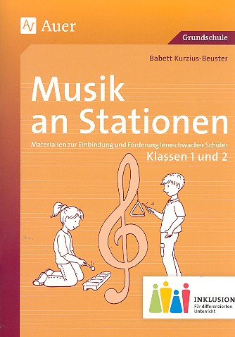 Musik an Stationen - Klassen 1 und 2 (+CD)  Materialien zur Einbindung und Förderung lernschwacher Schüler  