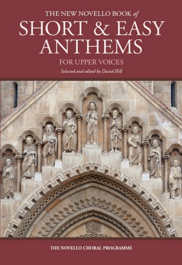 The new Novello Book of short and easy Anthems for upper Voices&nbsp;&nbsp;for female chorus (children's chorus) and organ&nbsp;&nbsp;score