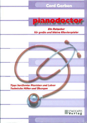 Pianodoctor  Ein Ratgeber für grosse und kleine Klavierspieler  