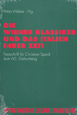 Die Wiener Klassiker und das Italien ihrer Zeit Festschrift für Chri  Speck zum 60. Geburtstag  
