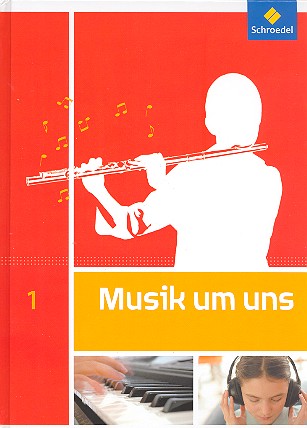 Musik um uns Schülerbuch (allgemeine Ausgabe)    Neuausgabe 20111