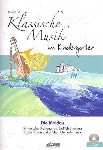 Klassische Musik im Kindergarten - Die Moldau (+CD)    