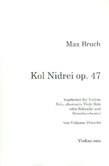 Kol Nidrei op.47  für Violine solo (Viola/Violoncello) und Streichorchester  Violine solo
