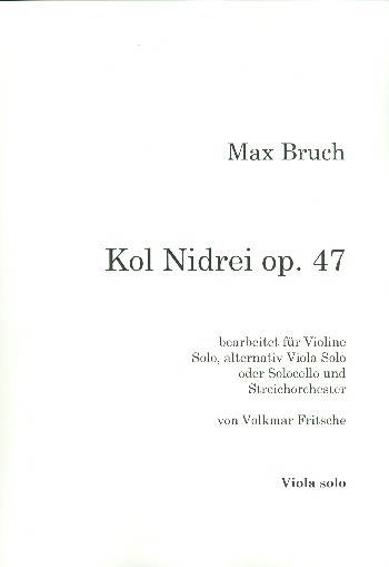 Kol Nidrei op.47  für Violine solo (Viola/Violoncello) und Streichorchester  Viola solo