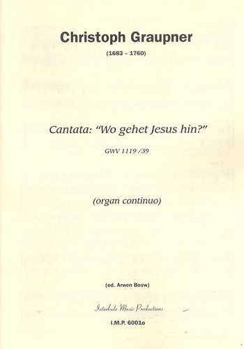 Wo gehet Jesus hin GWV1116/39  für Soli, gem Chor und Instrumente  Orgel