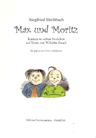 Max und Moritz  für gem Chor und Klavier  Partitur