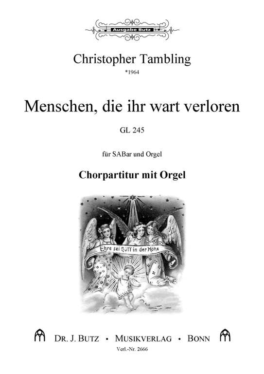 BUTZ2666 Menschen die ihr wart verloren&nbsp;&nbsp;gem Chor (SABAR) und Orgel&nbsp;&nbsp;