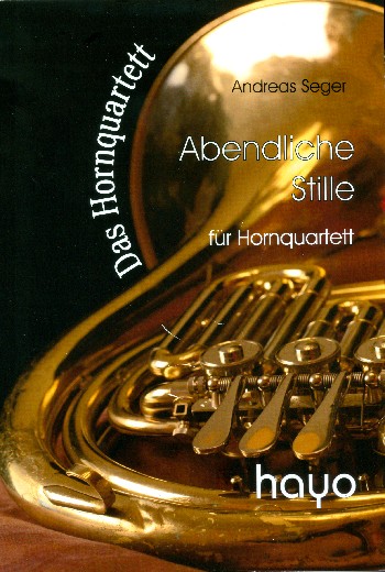 Abendliche Stille&nbsp;&nbsp;für 4 Hörner&nbsp;&nbsp;Partitur und Stimmen