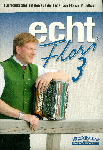 Echt Flori Band 3  für Steirische Harmonika in Griffschrift  