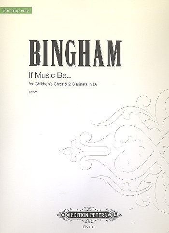 If Music be&nbsp;&nbsp;for children's chorus and 2 clarinets&nbsp;&nbsp;Score