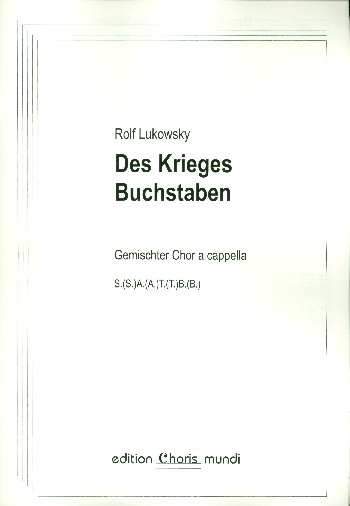 Des Krieges Buchstaben  für gem Chor a cappella  Partitur
