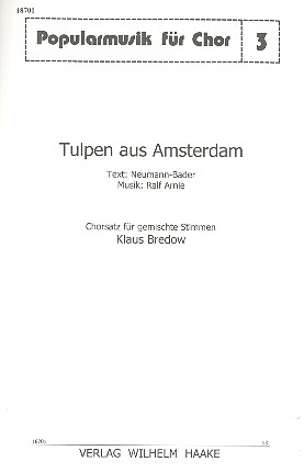 Tulpen aus Amsterdam  für gem Chor a cappella (Klavier ad lib)  Partitur