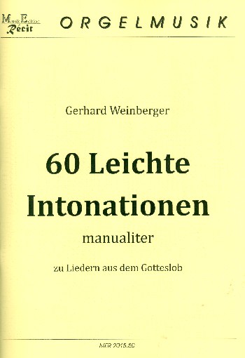 60 leichte Intonationen zu Liedern aus dem Gotteslob  für Orgel (manualiter)  