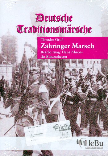 Zähringer Marsch:&nbsp;&nbsp;für Blasorchester&nbsp;&nbsp;Partitur und Stimmen