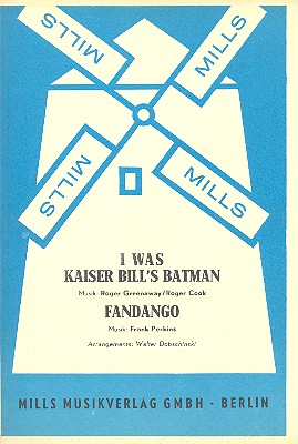 I was Kaiser Bill's Batman  und  Fandango:  für Salonorchester  Direktion und Stimmen