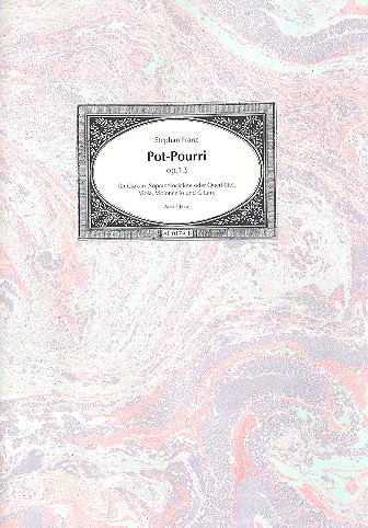 Pot-Pourri op.13&nbsp;&nbsp;für Csakan (Sopran-Bfl./Flöte), Viola, Violoncello und Gitarre&nbsp;&nbsp;Partitur und Stimmen