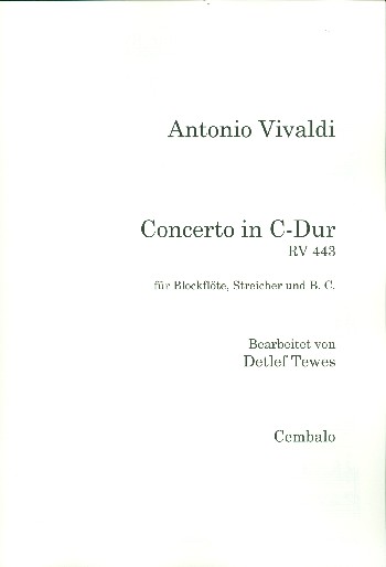 Konzert C-Dur RV443&nbsp;&nbsp;für Sopraninoblockflöte, Streichorchester und Bc&nbsp;&nbsp;Cembalo