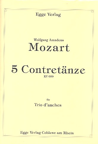5 Contretänze KV609  für Oboe (Klarinette), Klarinette (Englischhorn) und Fagott  Partitur und Stimmen