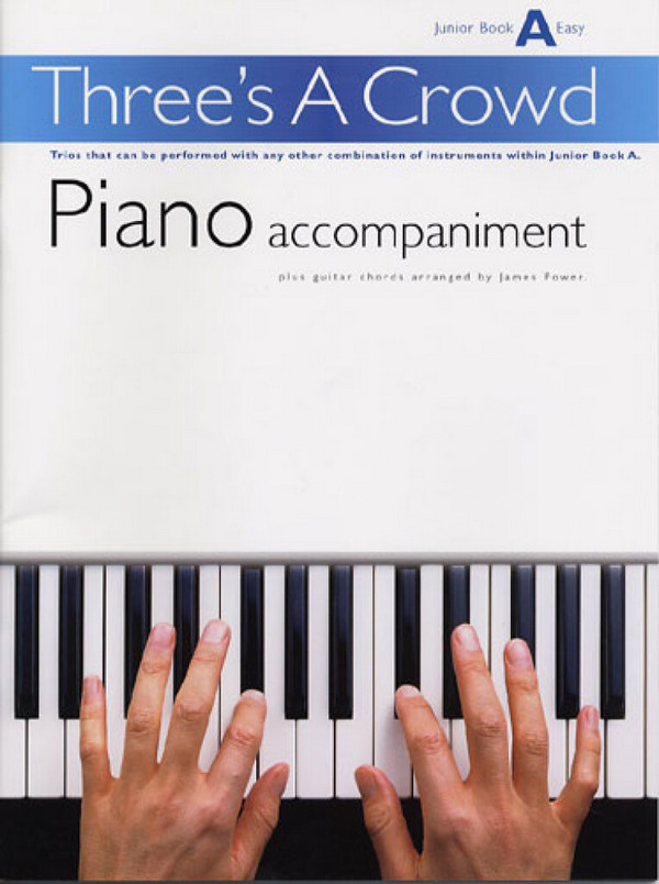Three's a crowd - Junior Book A easy&nbsp;&nbsp;for 2 melody instruments and piano&nbsp;&nbsp;piano accompaniment/score