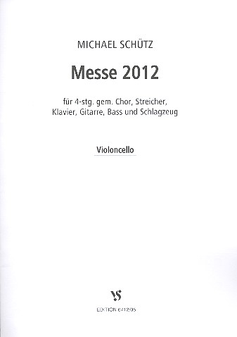 Messe 2012  für gem Chor und Instrumente  Violoncello