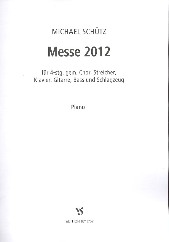 Messe 2012  für gem Chor und Instrumente  Klavier
