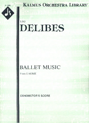 Ballet Music from Lakmé  for orchestra  full score