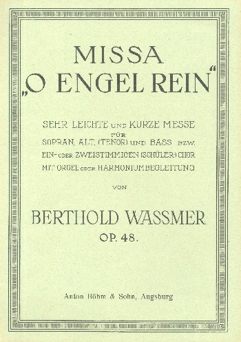 Missa O Engel rein op.48&nbsp;&nbsp;für 3 Stimmen (Schülerchor) und Orgel (Harmonium)&nbsp;&nbsp;Partitur