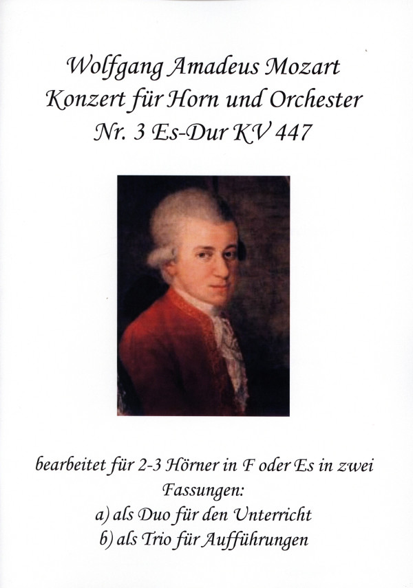 Konzert Es-Dur KV447 Nr.3 für Horn und Orchester&nbsp;&nbsp;für 2-3 Hörner&nbsp;&nbsp;Spielpartituren (2 Fassungen)