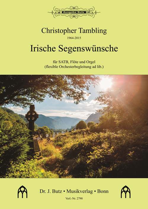 Irische Segenswünsche&nbsp;&nbsp;für gem Chor, Flöte und Orgel (Orchester ad lib)&nbsp;&nbsp;Partitur