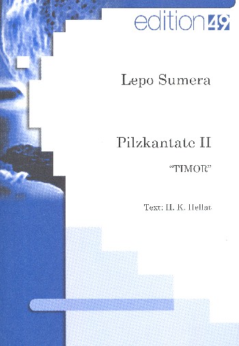 Pilzkantate Nr.2 - Timor  für gem Chor, Pauken und Klavier  Studienpartitur