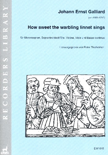 How sweet the warbling Linnet sings  für Mezzosopran, Sopraninoblockflöte, Violine, Viola und Bc  Partitur und Stimmen (Bc ausgesetzt)