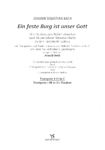 Eine feste Burg ist unser Gott&nbsp;&nbsp;für gem Chor, Trompeten, Pauken und Orgel&nbsp;&nbsp;Spielpartitur Trompeten und Pauken
