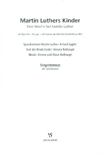 Martin Luthers Kinder&nbsp;&nbsp;für Sprecher, Sänger und Klavier (andere Instrumente ad libitum)&nbsp;&nbsp;Singstimmen mit Sprechtexten