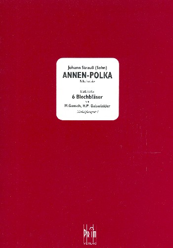 Annen-Polka&nbsp;&nbsp;für 6 Blechbläser&nbsp;&nbsp;Partitur und Stimmen